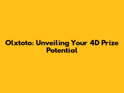 Olxtoto: Unveiling Your 4D Prize Potential