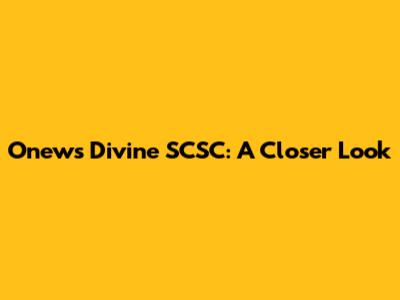 Onew's Divine SCSC: A Closer Look