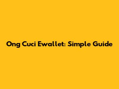 Ong Cuci Ewallet: Simple Guide