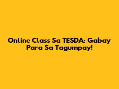 Online Class Sa TESDA: Gabay Para Sa Tagumpay!