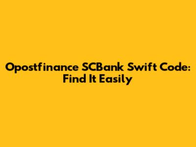 Opostfinance SCBank Swift Code: Find It Easily