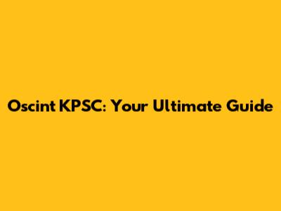 Oscint KPSC: Your Ultimate Guide