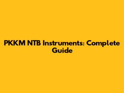PKKM NTB Instruments: Complete Guide