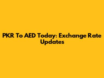 PKR To AED Today: Exchange Rate Updates
