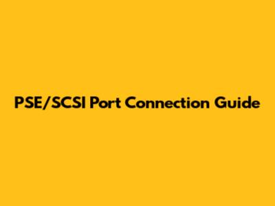 PSE/SCSI Port Connection Guide