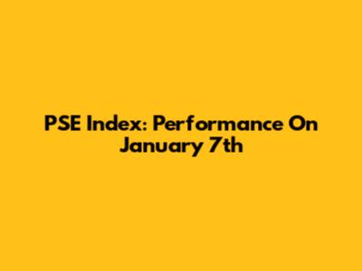 PSE Index: Performance On January 7th