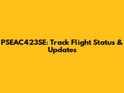PSEAC423SE: Track Flight Status & Updates