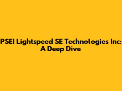 PSEI Lightspeed SE Technologies Inc: A Deep Dive