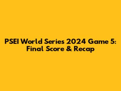 PSEI World Series 2024 Game 5: Final Score & Recap
