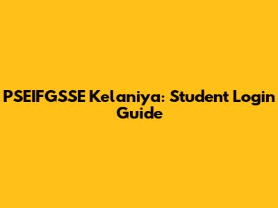 PSEIFGSSE Kelaniya: Student Login Guide