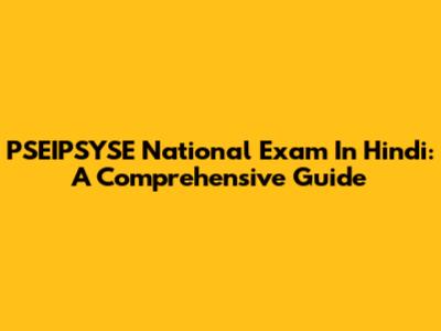 PSEIPSYSE National Exam In Hindi: A Comprehensive Guide