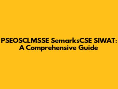 PSEOSCLMSSE SemarksCSE SIWAT: A Comprehensive Guide