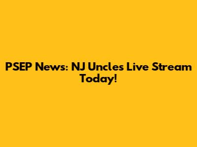 PSEP News: NJ Uncle's Live Stream Today!