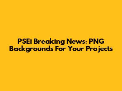PSEi Breaking News: PNG Backgrounds For Your Projects