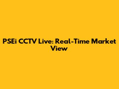 PSEi CCTV Live: Real-Time Market View