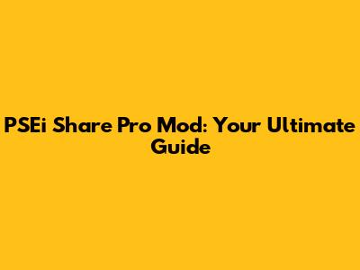 PSEi Share Pro Mod: Your Ultimate Guide