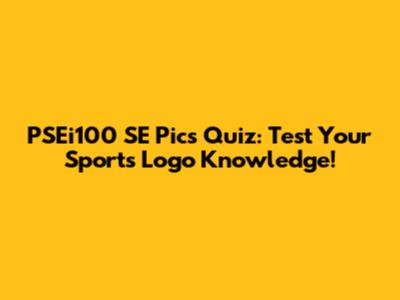 PSEi100 SE Pics Quiz: Test Your Sports Logo Knowledge!