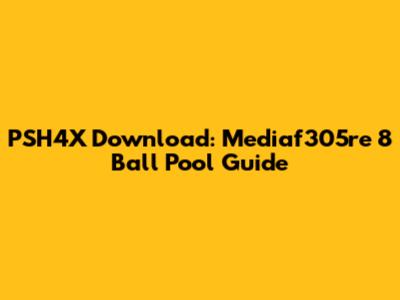 PSH4X Download: Mediaf305re 8 Ball Pool Guide