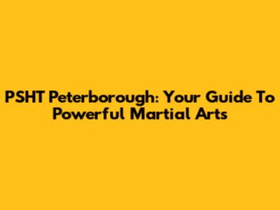 PSHT Peterborough: Your Guide To Powerful Martial Arts