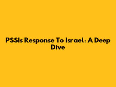 PSSI's Response To Israel: A Deep Dive