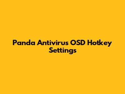 Panda Antivirus OSD Hotkey Settings