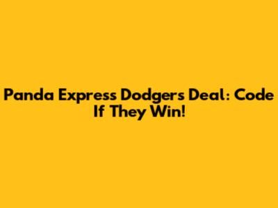 Panda Express Dodgers Deal: Code If They Win!
