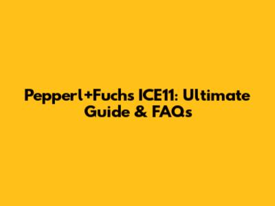 Pepperl+Fuchs ICE11: Ultimate Guide & FAQs