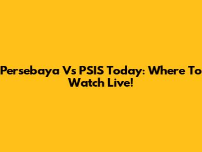 Persebaya Vs PSIS Today: Where To Watch Live!