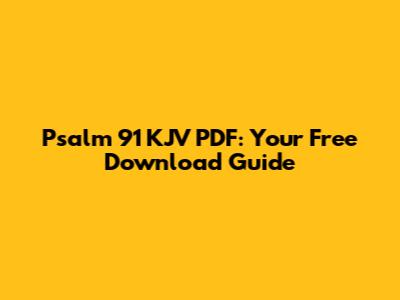 Psalm 91 KJV PDF: Your Free Download Guide