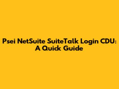 Psei NetSuite SuiteTalk Login CDU: A Quick Guide