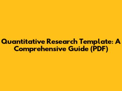 Quantitative Research Template: A Comprehensive Guide (PDF)