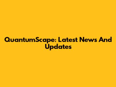 QuantumScape: Latest News And Updates