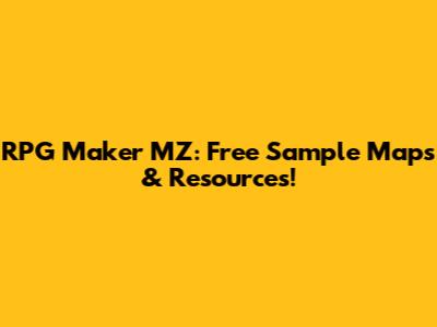 RPG Maker MZ: Free Sample Maps & Resources!