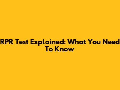 RPR Test Explained: What You Need To Know