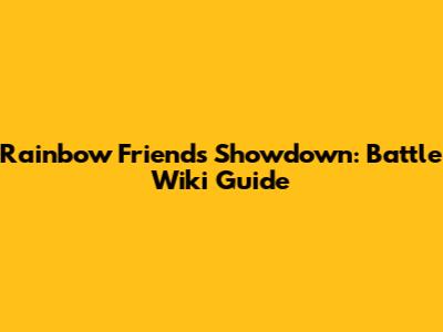Rainbow Friends Showdown: Battle Wiki Guide
