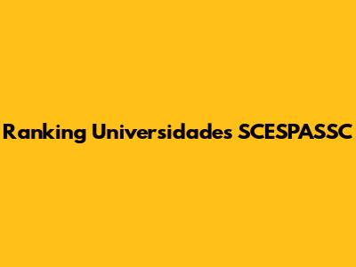 Ranking Universidades SCESPASSC