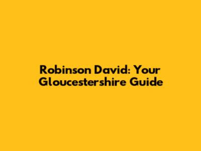 Robinson David: Your Gloucestershire Guide
