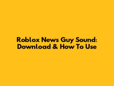 Roblox News Guy Sound: Download & How To Use