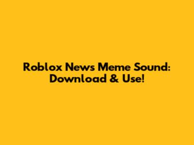 Roblox News Meme Sound: Download & Use!