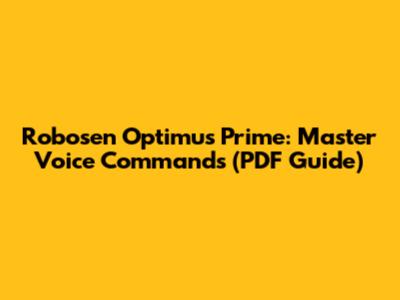 Robosen Optimus Prime: Master Voice Commands (PDF Guide)