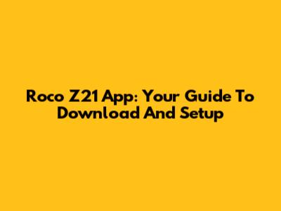 Roco Z21 App: Your Guide To Download And Setup