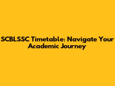 SCBLSSC Timetable: Navigate Your Academic Journey