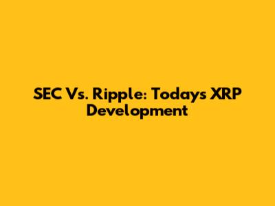 SEC Vs. Ripple: Today's XRP Development