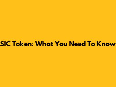 SIC Token: What You Need To Know