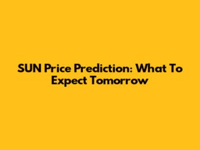 SUN Price Prediction: What To Expect Tomorrow