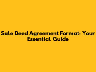 Sale Deed Agreement Format: Your Essential Guide