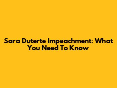 Sara Duterte Impeachment: What You Need To Know