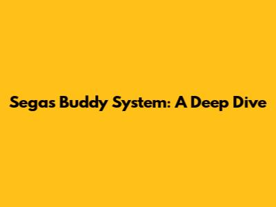 Sega's Buddy System: A Deep Dive