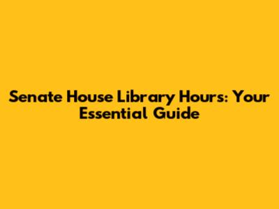 Senate House Library Hours: Your Essential Guide