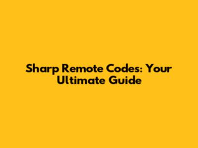 Sharp Remote Codes: Your Ultimate Guide
